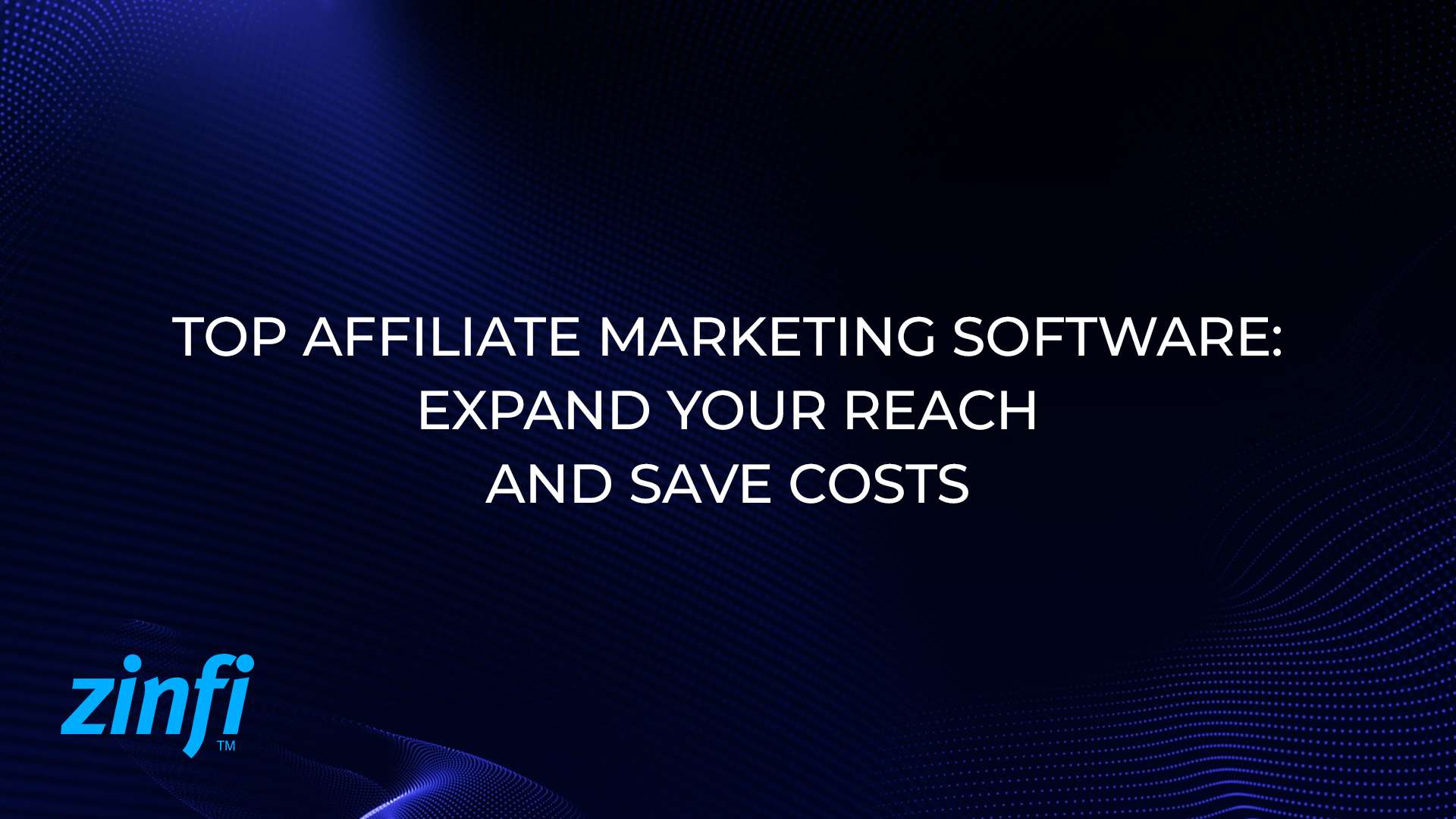 Affiliate Marketing Software: Expand Your Reach
